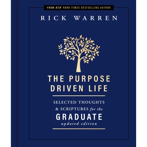 The Purpose Driven Life Selected Thoughts and Scriptures for the Graduate: Keepsake Edition, Fully Updated - Hardcover