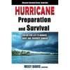 Hurricane Preparedness and Survival: Step-by-Step Lists to Minimize Body and Property Damage - Paperback