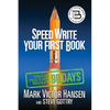Speed Write Your First Book: From Blank Spaces to Great Pages in Just 90 Days - Paperback