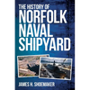 The History of Norfolk Naval Shipyard - Paperback