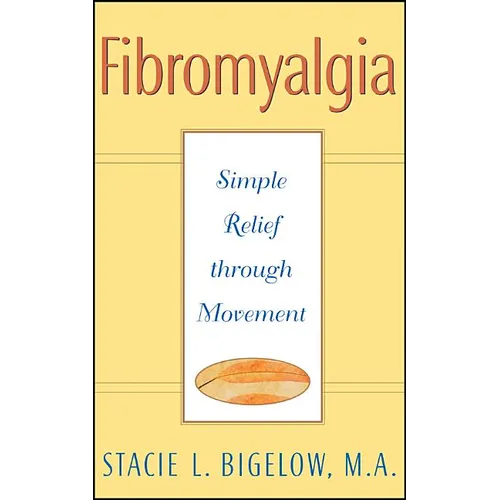 Fibromyalgia: Simple Relief Through Movement - Paperback