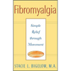 Fibromyalgia: Simple Relief Through Movement - Paperback