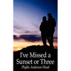 I've Missed a Sunset or Three - Paperback