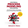 Universal Process Modeling Procedure: The Practical Guide To High-Quality Business Process Models Using BPMN - Paperback