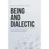 Being and Dialectic: Core Tenets of Existential Dialectical Materialism - Paperback