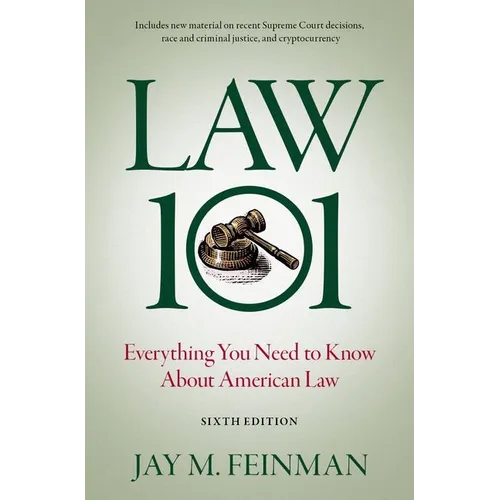 Law 101: Everything You Need to Know about American Law - Hardcover