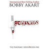Pandemic: Beginnings: A Post-Apocalyptic Thriller Fiction Series - Paperback