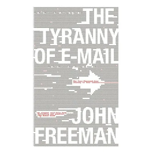 Tyranny of E-mail: The Four-Thousand-Year Journey to Your Inbox - Paperback