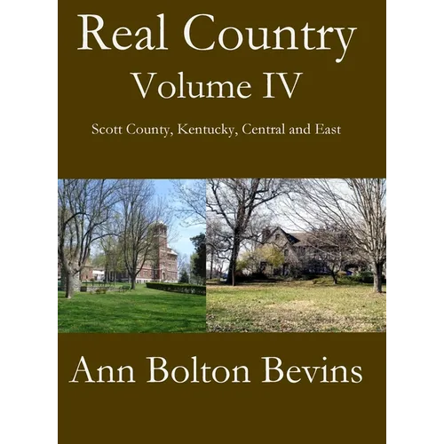Real Country Volume IV South Scott County, Kentucky, Central and East - Hardcover