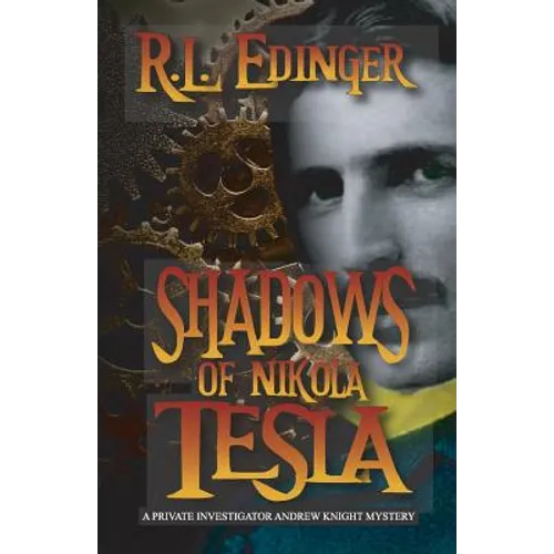 Shadows of Nikola Tesla: A Private Investigator Andrew Knight Mystery - Paperback