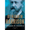 Benjamin Harrison: The American Presidents Series: The 23rd President, 1889-1893 - Hardcover