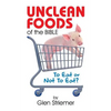 Unclean Foods of the Bible: To Eat or Not to Eat? - Paperback