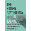 The Hidden Psychology of Our Talking: Predicate-Equating Cognition and its Role in Communication - Paperback