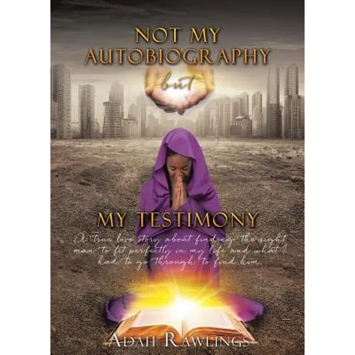 Not My Autobiography But My Testimony - Paperback