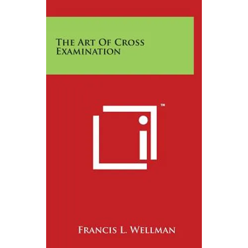 The Art Of Cross Examination - Hardcover
