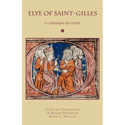 Elye of Saint-Gilles: A Chanson de Geste - Paperback