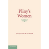 Pliny's Women: Constructing Virtue and Creating Identity in the Roman World - Paperback