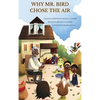 Why Mr. Bird Chose the Air: Sierra Leone Folktales - Hardcover