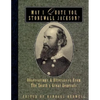 May I Quote You, Stonewall Jackson?: Observations and Utterances of the South's Great Generals - Paperback