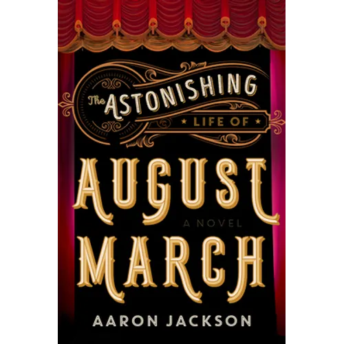 The Astonishing Life of August March - Paperback