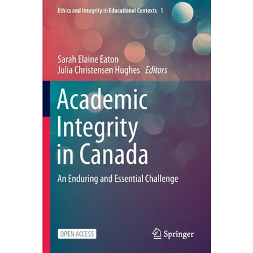 Academic Integrity in Canada: An Enduring and Essential Challenge - Paperback