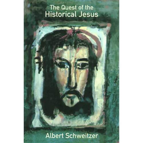 The Quest of the Historical Jesus - Paperback