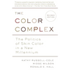 The Color Complex (Revised): The Politics of Skin Color in a New Millennium - Paperback