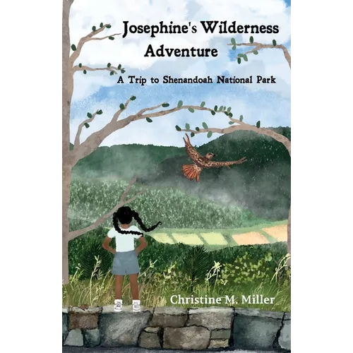 Josephine's Wilderness Adventure A Trip to Shenandoah National Park - Paperback