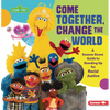 Come Together, Change the World: A Sesame Street (R) Guide to Standing Up for Racial Justice - Paperback