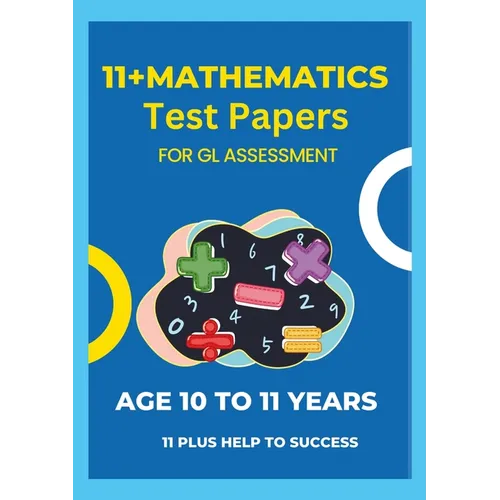 11 Plus Mathematics Assessment Test Papers: For GL Assessment - Paperback