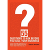 55 Questions to Ask Before You Sell Your Business - Hardcover