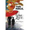 Two Nails, One Love - Hardcover