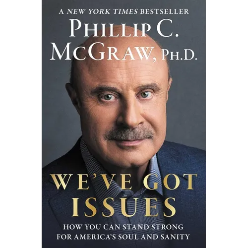 We've Got Issues: How You Can Stand Strong for America's Soul and Sanity - Hardcover