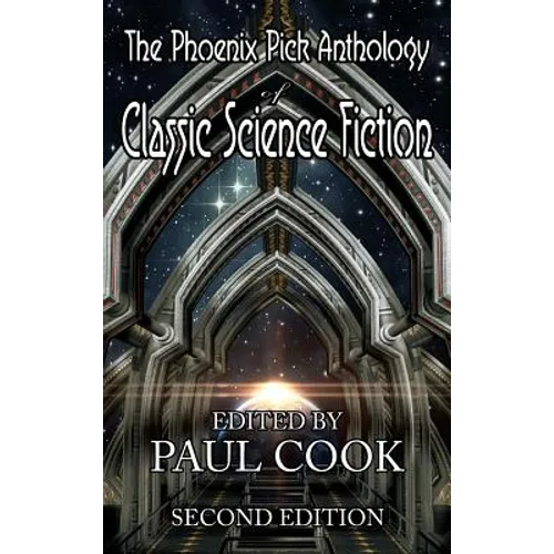 The Phoenix Pick Anthology of Classic Science Fiction: Second Edition - Hardcover
