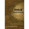 The Problem of Emancipation: The Caribbean Roots of the American Civil War - Paperback