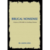 Biblical Nonsense: A Review of the Bible for Doubting Christians - Hardcover