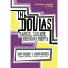 The Doulas: Radical Care for Pregnant People - Paperback