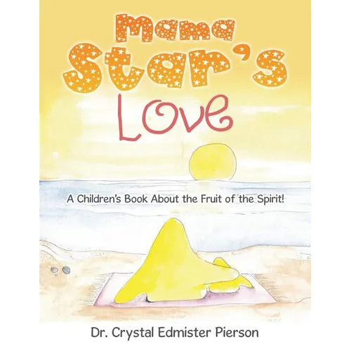 Mama Star'S Love: A Children'S Book About the Fruit of the Spirit! - Paperback