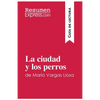 La ciudad y los perros de Mario Vargas Llosa (Guía de lectura): Resumen y análisis completo - Paperback