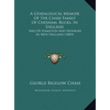 A Genealogical Memoir Of The Chase Family Of Chesham, Bucks, In England: And Of Hampton And Newbury In New England (1869) - Hardcover