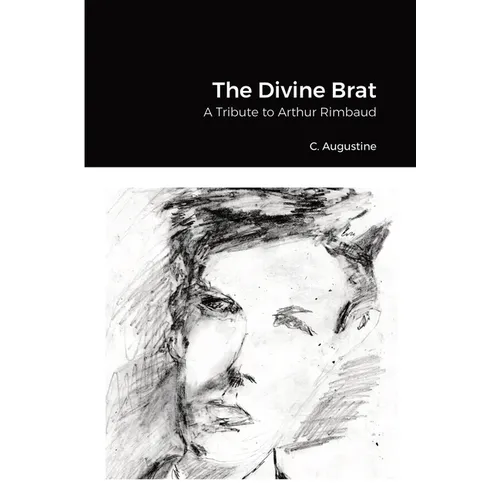 The Divine Brat: A Tribute to Arthur Rimbaud - Paperback