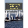 College Sailing Made Easy Complete - Paperback