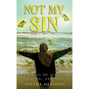 Not My Sin - Hardcover