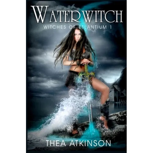 Water Witch (a new adult novel of fantasy, magic, and romance) - Paperback