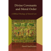 Divine Covenants and Moral Order: A Biblical Theology of Natural Law - Paperback