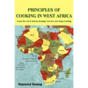 Principles of Cooking in West Africa: Learn the Art of African Heritage Foo Foo and Soup Cooking - Paperback