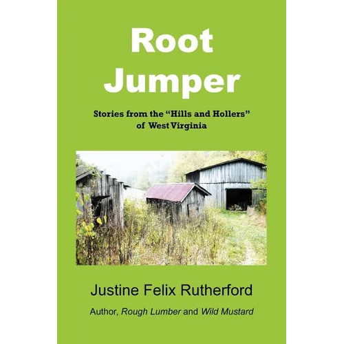 Root Jumper: Stories from the Hills and Hollers of West Virginia - Paperback