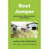 Root Jumper: Stories from the Hills and Hollers of West Virginia - Paperback
