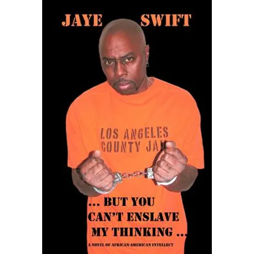 ...But You Can't Enslave My Thinking...: A Novel of African American Intellect - Paperback