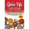 Spice Up, Slim Down: A guide to adding spice to your diet to improve your health and lose weight - Paperback